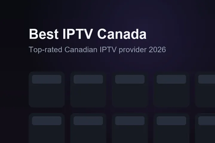 Best IPTV Canada — top-rated Canadian IPTV provider with 25,000+ channels in 4K